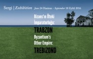 TRABZON OF THE BYZANTINE PERIOD IS IN THIS EXHIBITON