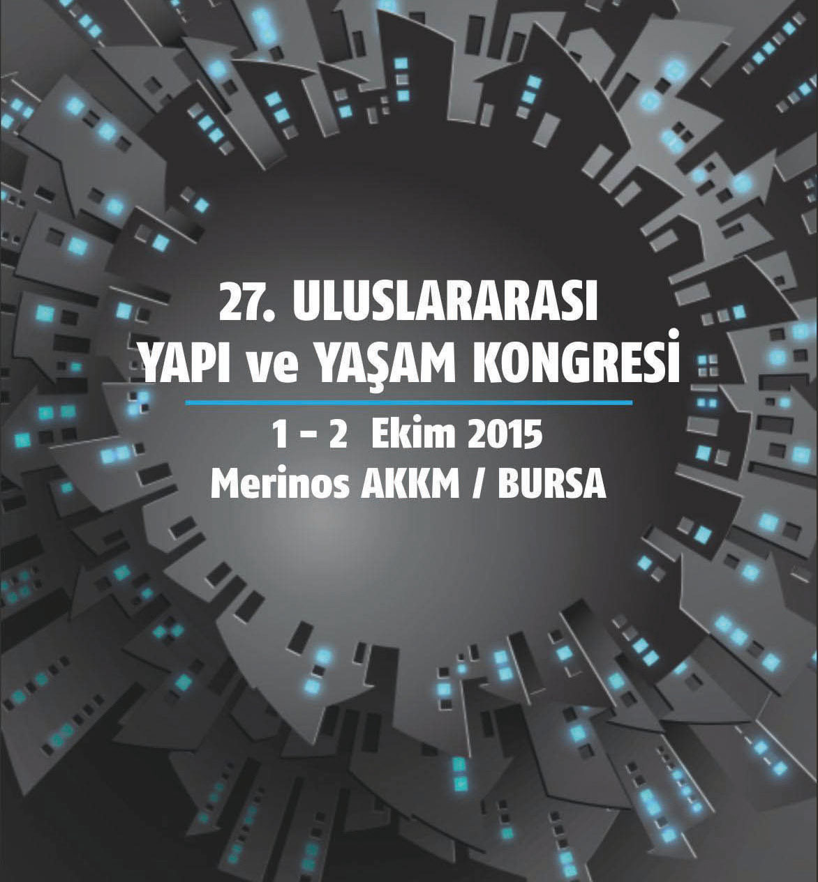 27. ULUSLARARASI YAPI VE YAŞAM KONGRESİ BURSA’DA