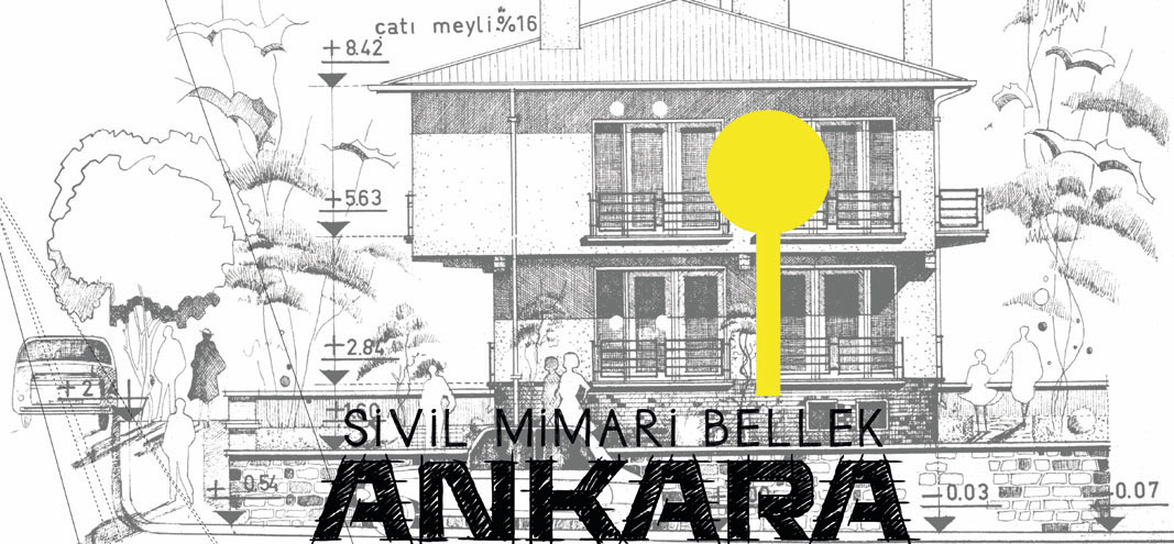 ANKARA’NIN SİVİL MİMARİ BELLEĞİ İSTANBUL’DA