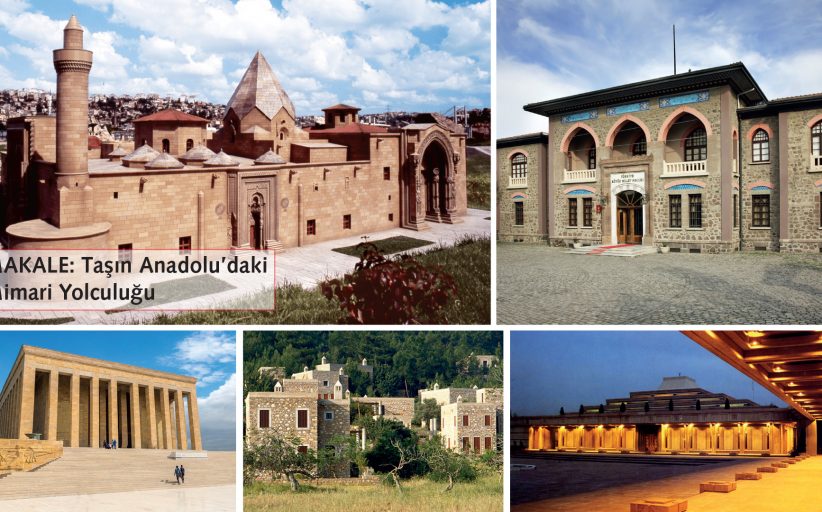 TAŞIN ANADOLU’DAKİ MİMARİ YOLCULUĞU