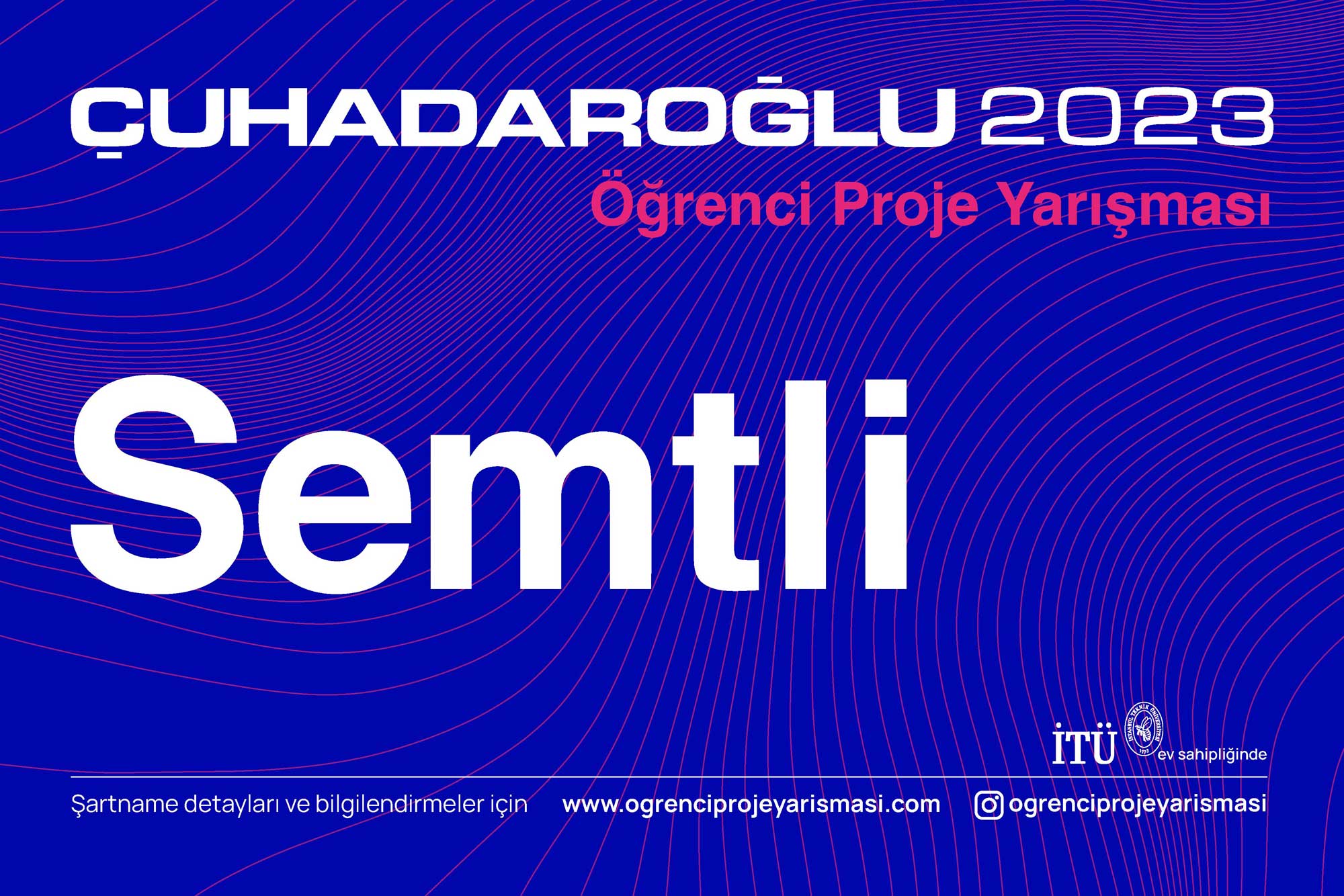 ÇUHADAROĞLU ÖĞRENCİ PROJE YARIŞMASI 2023
